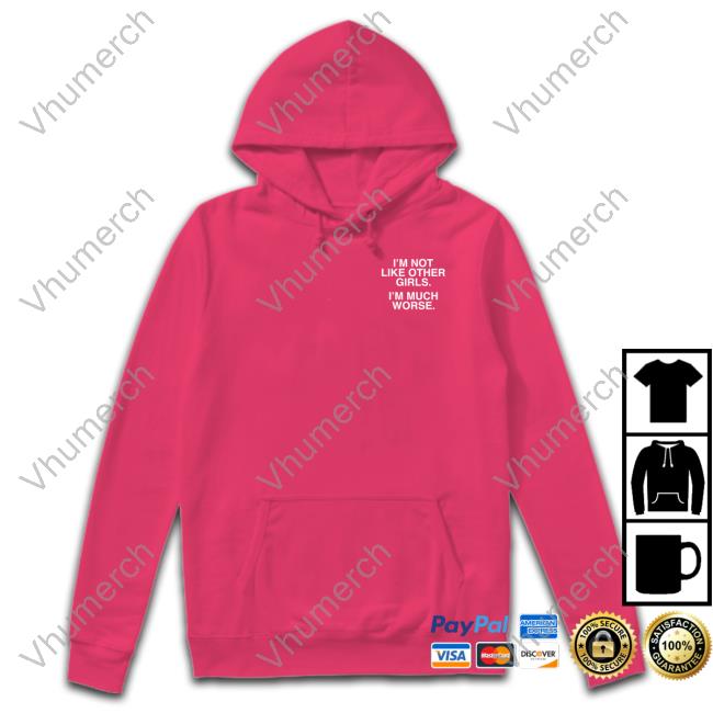 Assholesliveforever I'm Not Like Other Girls I'm Much Worse Sweatshirt