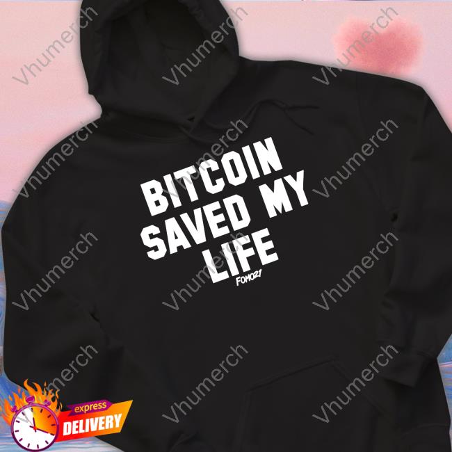 Fomo21 Merch Bitcoin Saved My Life Hooded Sweatshirt
