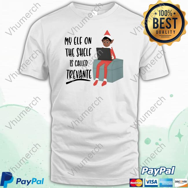 Bodycourage My Elf On The Shelf Is Called Trevante Sweatshirt