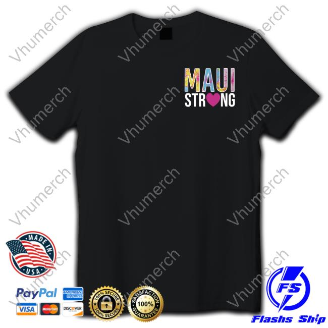 Tiffany Gomas Maui Strong Our Aloha Never Dies Shirt