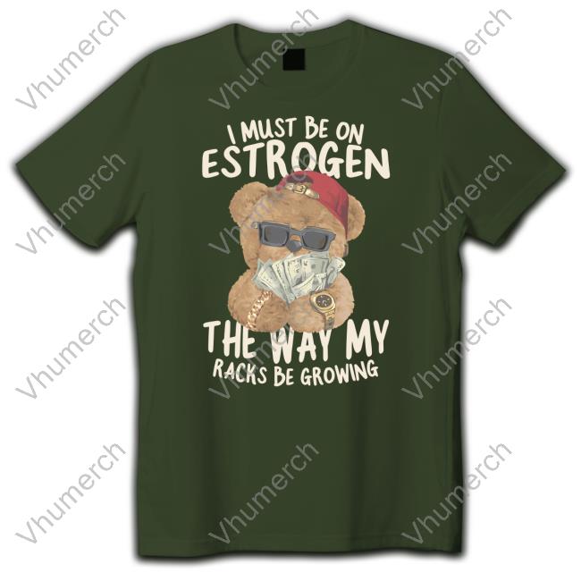 Gotfunny Store I Must Be On Estrogen Hoodie