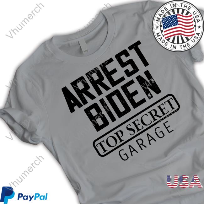 Arrest Biden Top Secret Garage Tee Irish Peach Designs Merch