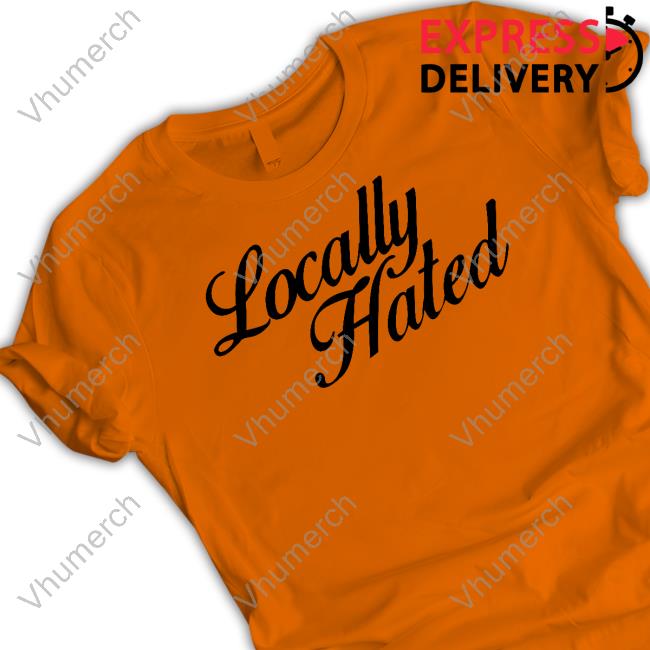 Denye Shop Locally Hated Hooded Sweatshirt