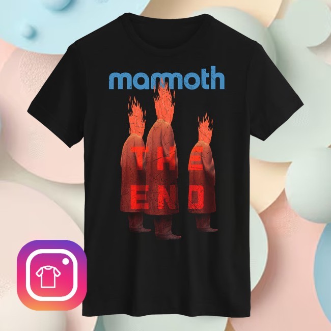 Mammoth The End Shirt, Hoodie, Sweatshirt