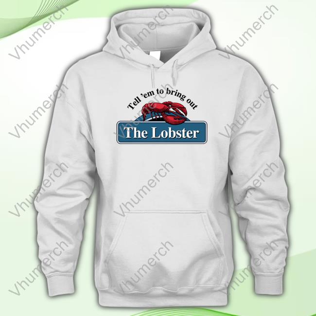 Tell 'Em To Bring Out The Lobster Funny