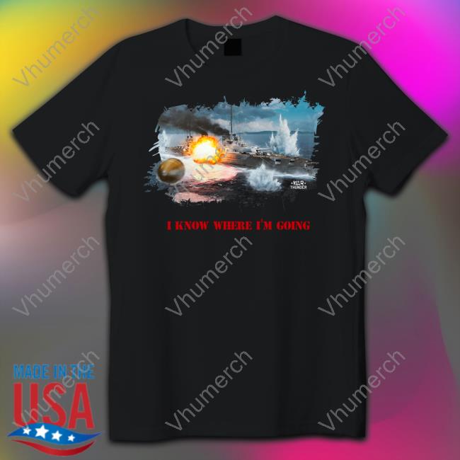 War Thunder I Know Where I'm Going Von Der Tann T Shirt Gaijin Merch