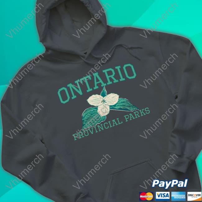 Ontario Parks Shop Ontario Provincial Parks Trillium Hoodie Ontario Provincial Parks Trillium New Shirt