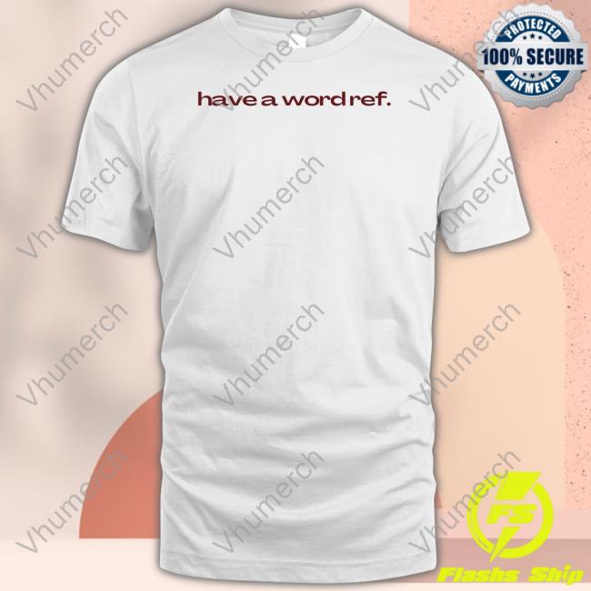 Official Have A Wordref Shirt