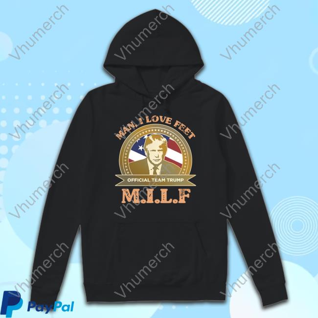 Long Monkeypox Man I Love Feet Official Team Trump M.I.L.F Shirts