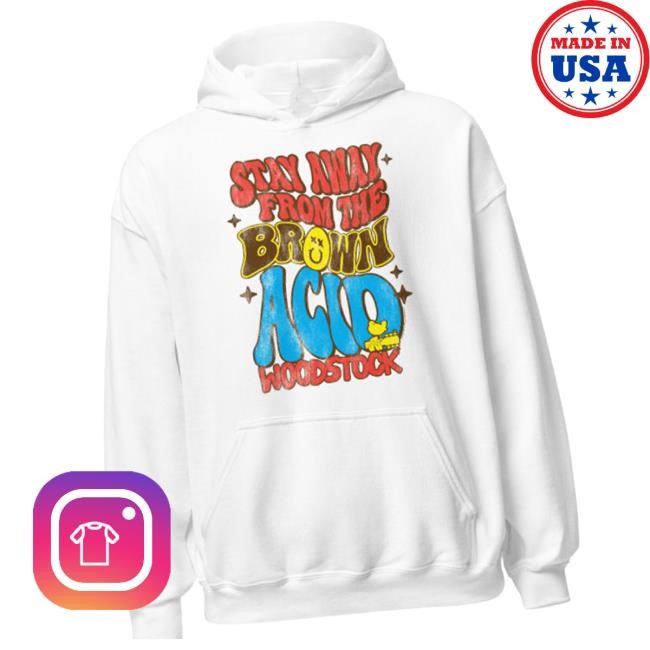 Original Woodstock Store Merch Stay Away From The Brown Acid Funny Shirt