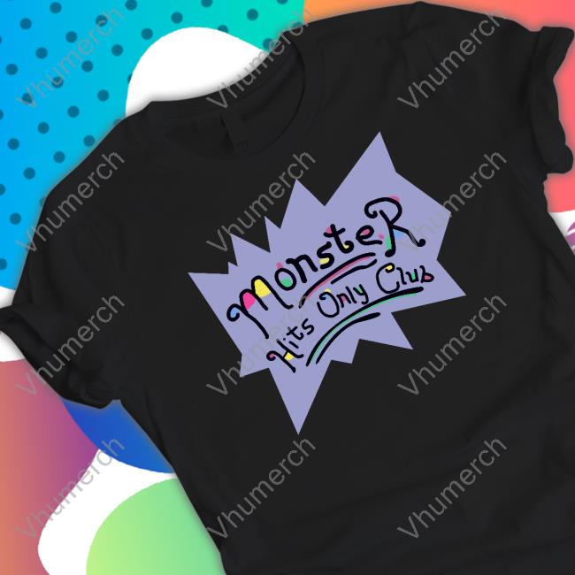Monster Hits Only Club T Shirt