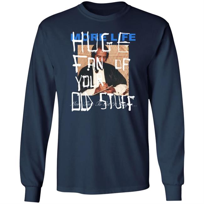 Drake Direct More Life Huge Fan Of Your Did Stuff More Time To Get It Right Shirt