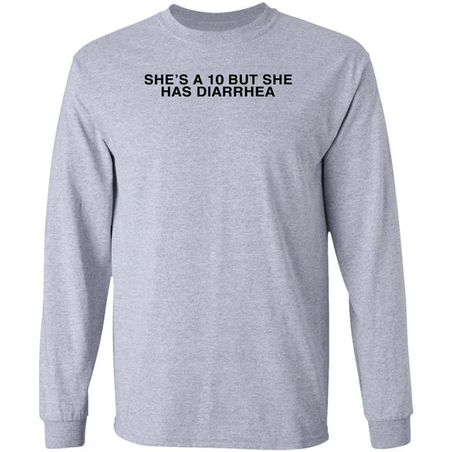 Everett Byram She's A 10 But She Has Diarrhea Shirt