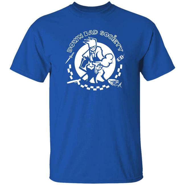 Dadbod Society Merch Down Bad Society Shirt Master Of None Shirt