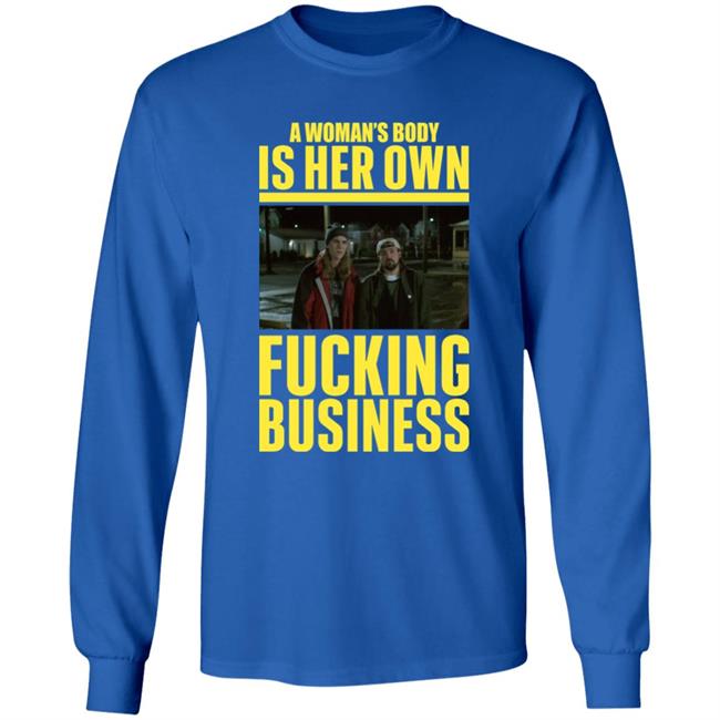 Kevinsmith A Woman's Body Is Her Own Fucking Business Shirt