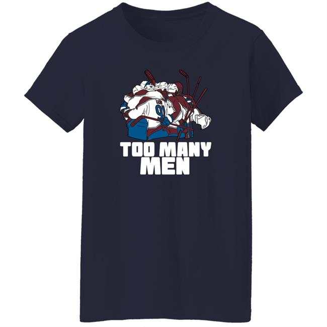 Too Many Men Shirt Everything Hockey Merch GoAvsGo Stanley Cup Champs 2022