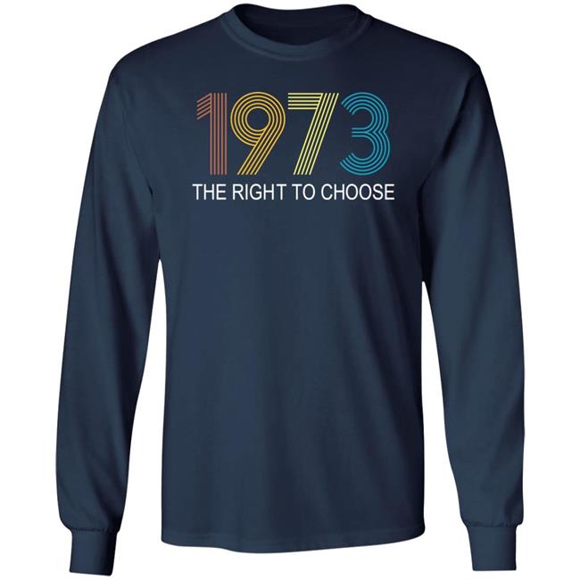1973 The Right To Choose Shirt Faith Salie