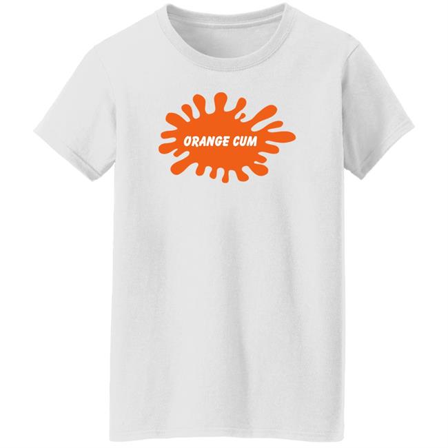 Shirts That Go Hard Orange Cum Shirt