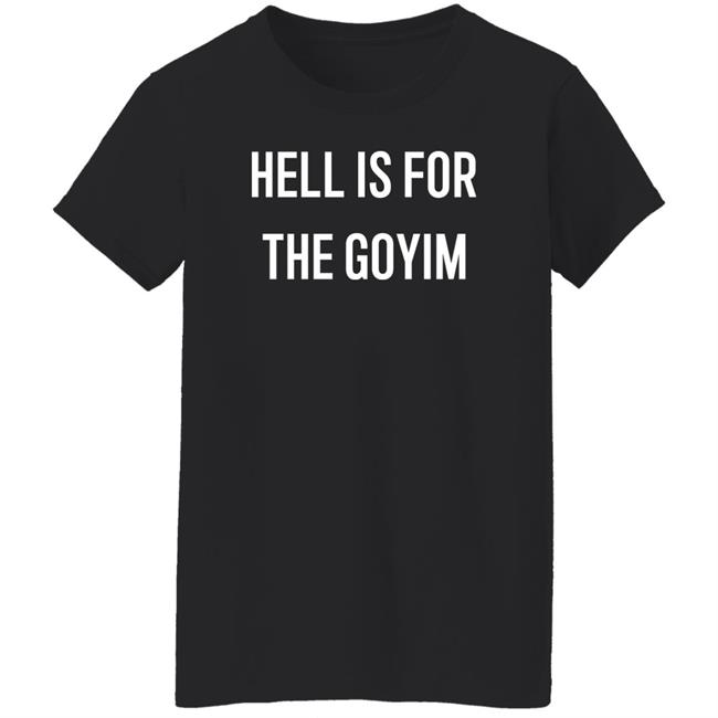 Hell Is For The Goyim Shirt Erika Meitner