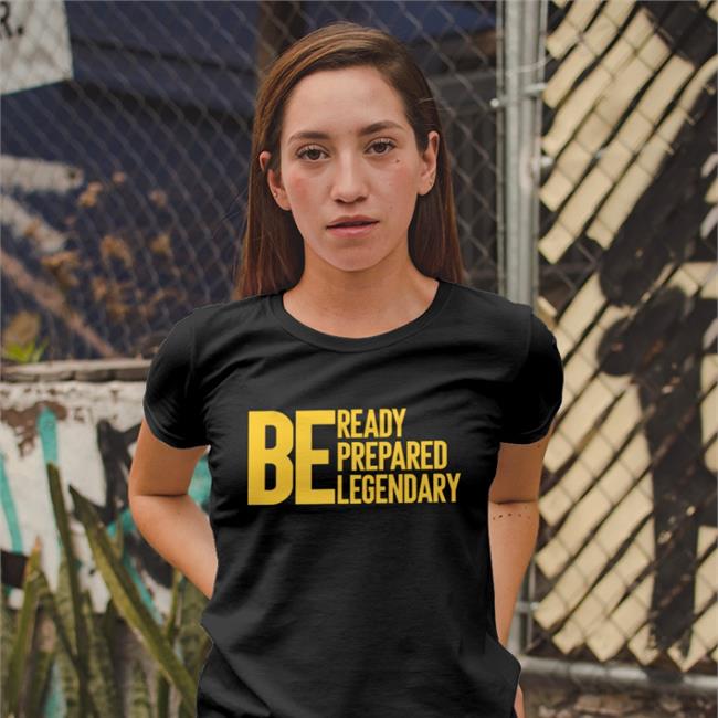 Be Ready Prepared Legendary Shirt Lj Cryer