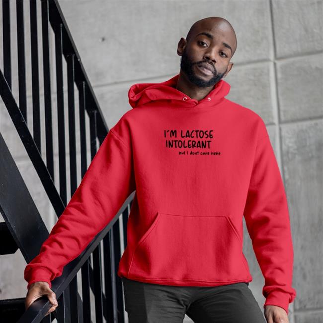 I'm Lactose Intolerant But I Dont Care Hehe Sweatshirt