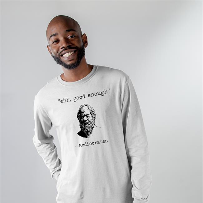 Ehh Good Enough Mediocrates Hoodie