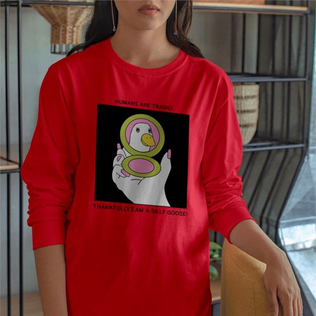 Vintagefantasymag Humans Are Tragic Thankfully I Am A Silly Goose Tee Shirt White