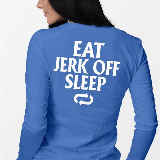 Shirtsthtgohard Eat Jerk Off Sleep Shirt