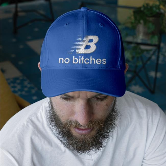 Shirts That Go Hard Nb No Bitches Hats