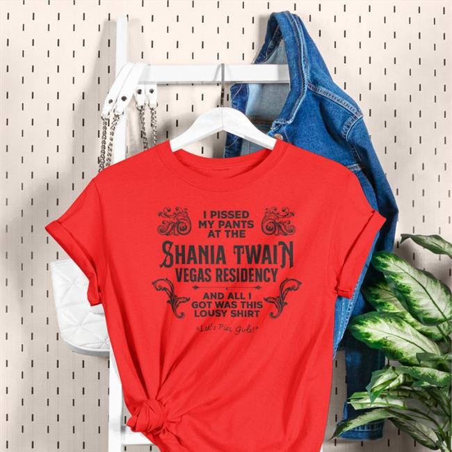 Adam Eliis Jen Lewis I Pissed My Pants At The Shania Twain Vegas Residency Shirt