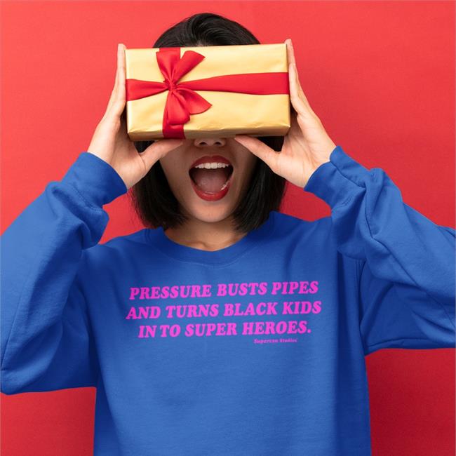 Pressure Busts Pipes And Turns Black Kids Into Superheroes Shirt Supervsn Merch Supervsn Studios