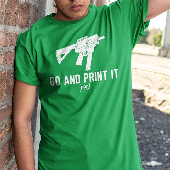 Go And Print It Fpc Shirt Fpcgear Store Firearms Policy Coalition