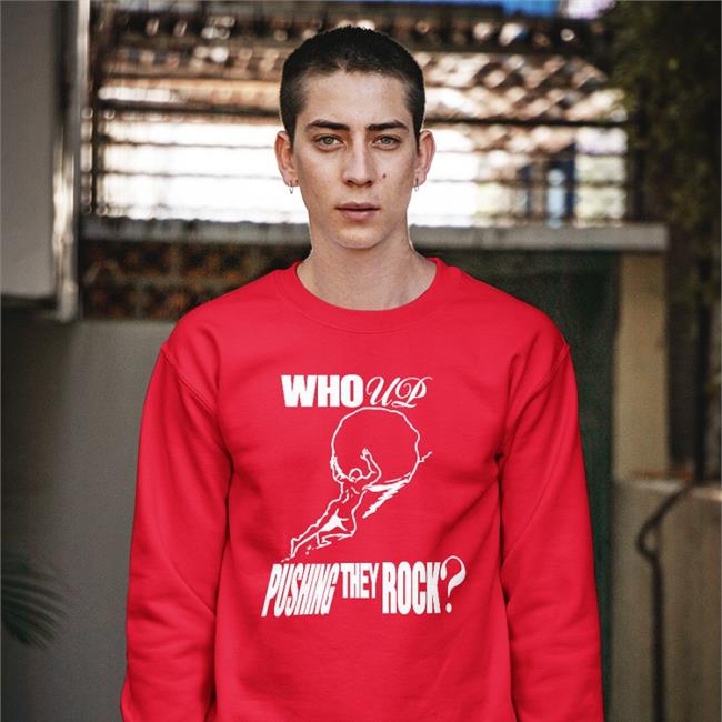 Who Up Pushing They Rock Shirt Henrystore Henryjawnson