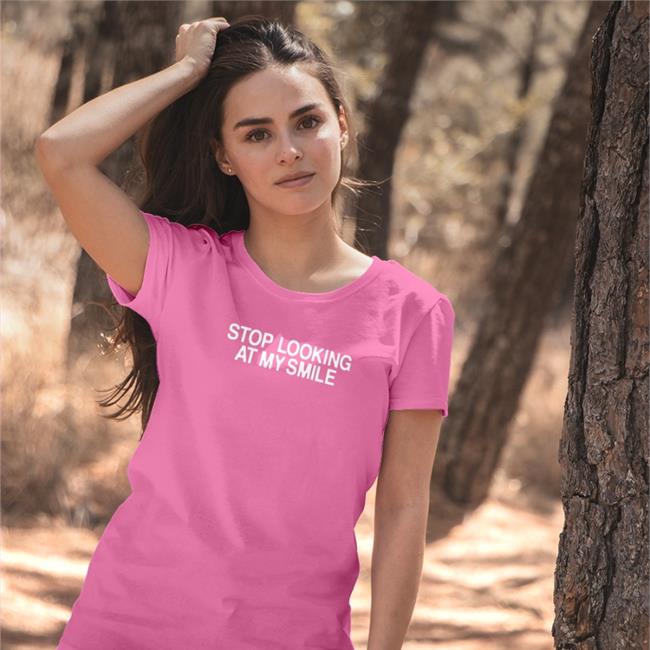 Stop Looking At My Smile Shirts