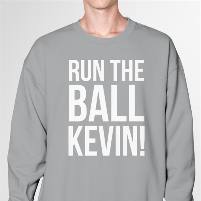 Kevin Stefanski Run The Ball Kevin Shirt Browns