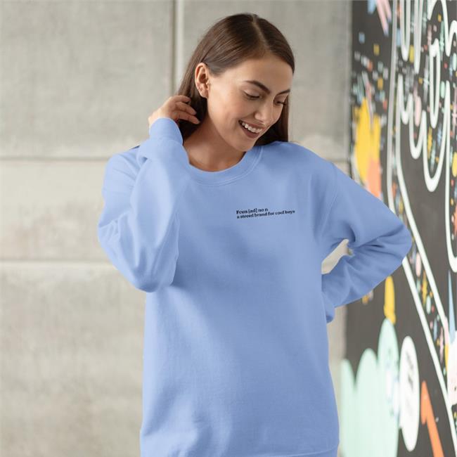 Poorly Translated Shirts Fcun [Ad] No N A Streed Brand For Cool Boys Sweatshirt White