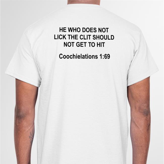 He Who Does Not Lick The Clit Should Not Get To Hit Coochielations 1:69 Hoodie Sweatshirt