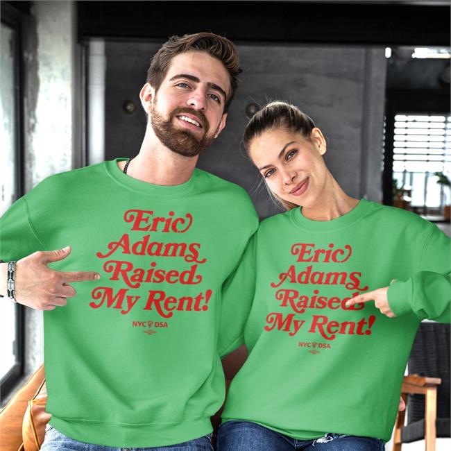 Eric Adams Raised My Rents T Shirts