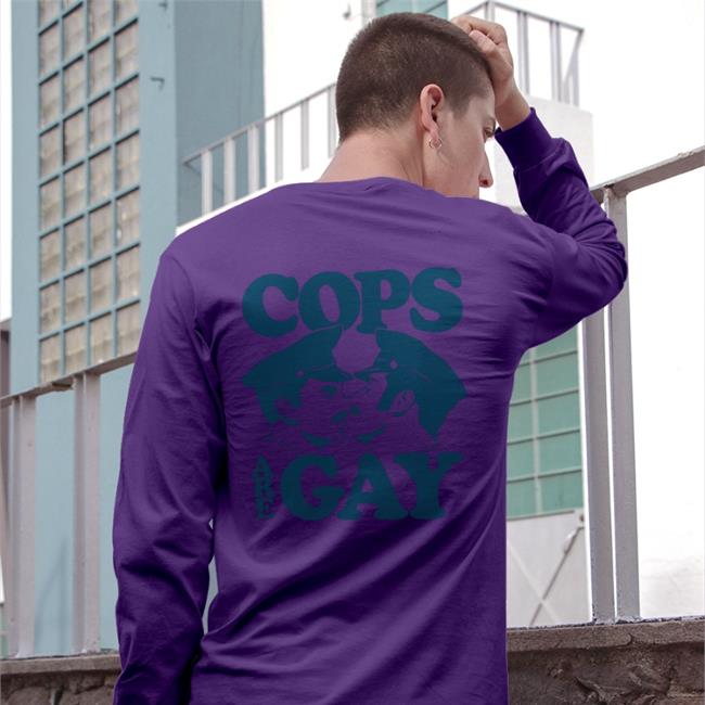Cops Are Gay New Shirt