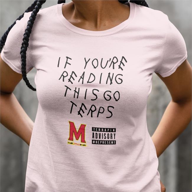 If You're Reading This Go Terps Shirt
