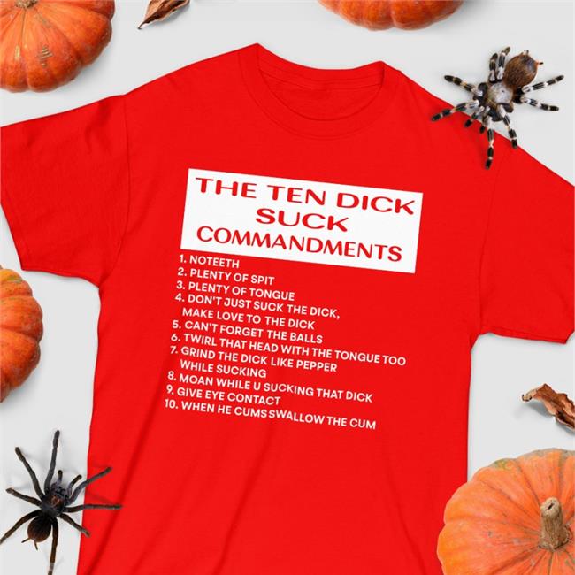 The Ten Dick Suck Commandments Shirt Shirts With Threatening Auras Disturbingshirt The Ten Dick Suck Commandments Sweatshirt
