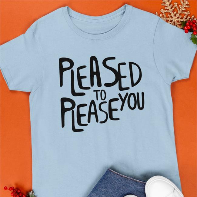 Obvious Shirts Merch Pleased To Please You Tees Obvious_Shirts