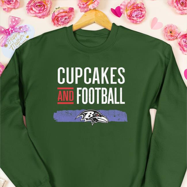 Ravens Cupcakes And Football Shirt Cupcakes And Football Ravens Sweatshirt Duff Goldman