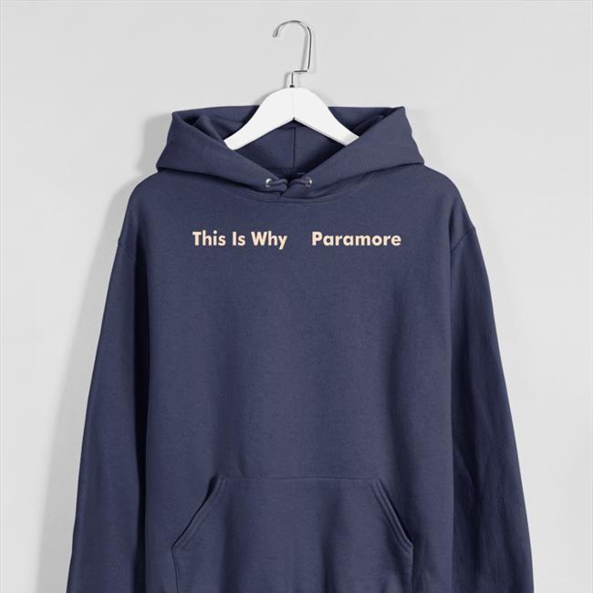 This Is Why Paramore Hoodied Sweatshirt Fall Tour 2022