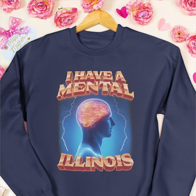 I Have Mental Illinois T Shirts