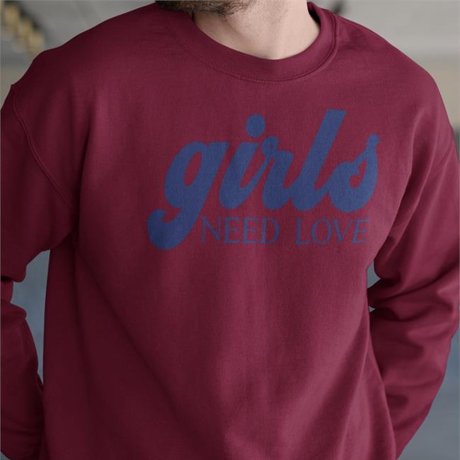 Funny Girls Need Love Shirt