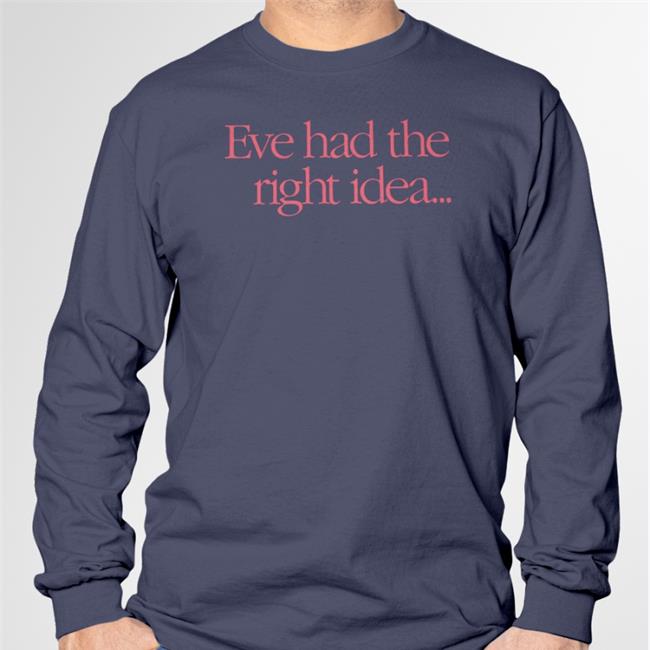Eve Had The Right Idea Shirt Eve Jobs Wears At Wsj. Magazine Event In Paris