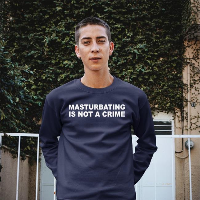 Shirts That Go Hard Masturbating Is Not A Crime Shirt
