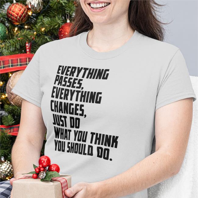 Bob Dylan Everything Passes Everything Changes Just Do What You Think You Should Do Sweatshirt