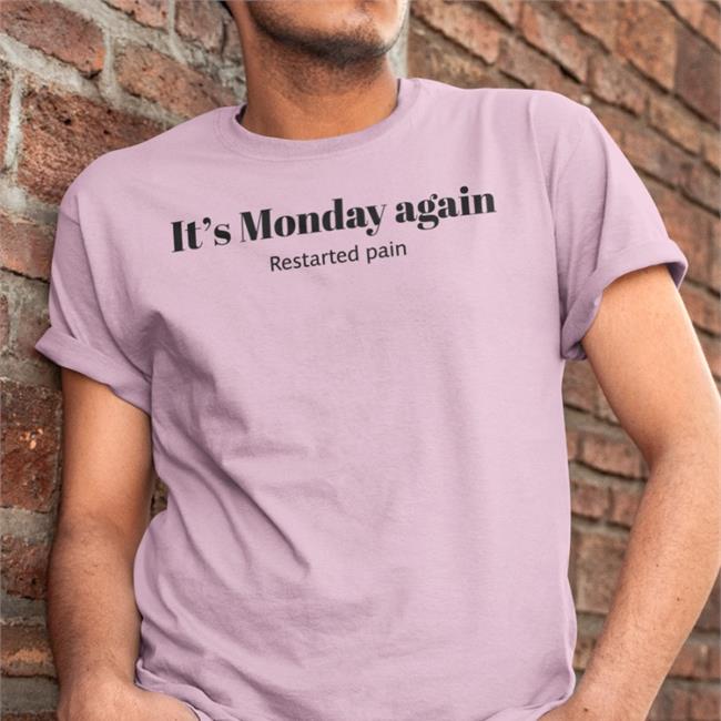 Poorly Translated Shirts It's Monday Again Restarted Pain Hooded Sweatshirt Translatedtees